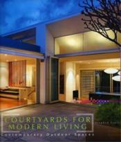 Courtyards for modern living contemporary outdoor spaces - Couverture - Format classique