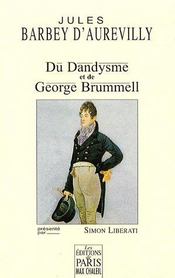Jules Barbey d'Aurevilly ; du dandysme et de Georges Brummell - Couverture - Format classique