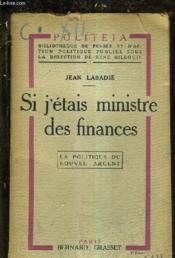Si J'Etais Ministre Des Finances - La Politique Du Nouvel Argent. - Couverture - Format classique
