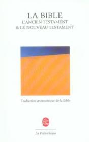 La Bible ; l'Ancien Testament & le Nouveau Testament