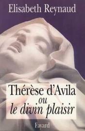 Thérèse d'Avila ou le divin plaisir - Couverture - Format classique