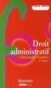Droit administratif (3e édition)  - Christophe Guettier - Guettier C. 