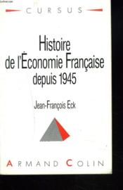 Histoire De L'Economie Francaise Depuis 1945 - Couverture - Format classique