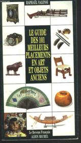 Le Guide Des 101 Meilleurs Placements En Art Et Objets Anciens - Couverture - Format classique