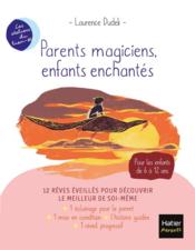 Parents magiciens, enfants enchantés  - Laurence Dudek - QU Lan 