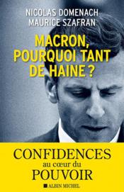 Vente  Macron, pourquoi tant de haine ?  - Nicolas Domenach - Maurice Szafran 