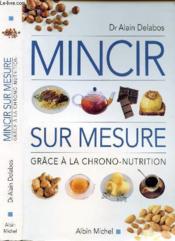 Mincir Sur Mesure Grace A La Chrono-Nutrition - Couverture - Format classique
