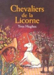 Chevaliers de la licorne  - Yves Hughes 