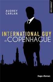 International guy T.3 ; Copenhague  - Audrey Carlan 
