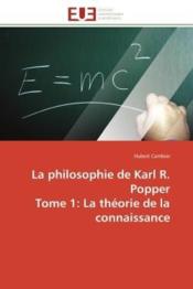 La philosophie de karl r. popper tome 1: la theorie de la connaissance - Couverture - Format classique