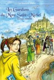 Les aventures d'Aline t.3 ; les gardiens du mont Saint-Michel - Couverture - Format classique