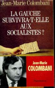 La Gauche Survivra-T-Elle Au Socialisme ? - Couverture - Format classique