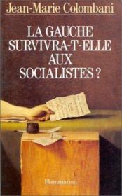 La Gauche Survivra-T-Elle Au Socialisme ? - Couverture - Format classique