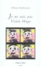 Je ne suis pas Victor Hugo - Couverture - Format classique