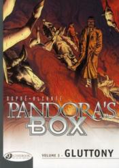 Pandora's box t.3 ; gluttony  - Steven Dupré - Didier Alcante 