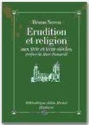 Érudition et religion aux XVII et XVIII siècles - Couverture - Format classique