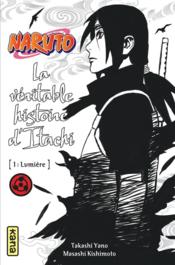 Naruto t.5 ; la véritable histoire d'Itachi t.1 ; lumière  - Takashi Yano - Akira Higashiyama - Masashi Kishimoto 