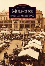 Mulhouse dans les années 1900 - Couverture - Format classique