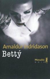 Vente  Betty  - Arnaldur Indridason - Arnaldur IndriÐason 