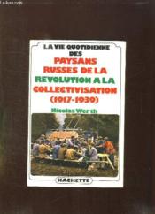 La Vie Quotidienne Des Paysans Russes De La Revolution A La Collectivisation (1917 - 1939) - Couverture - Format classique