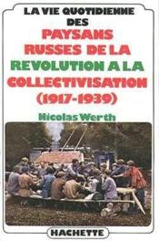 La Vie Quotidienne Des Paysans Russes De La Revolution A La Collectivisation (1917 - 1939) - Couverture - Format classique