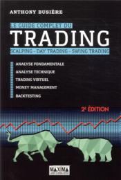 Le guide complet du trading (2e édition)  - Anthony Busière 