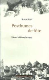 Posthumes de fête ; poémes inédits (1963-1995) - Couverture - Format classique