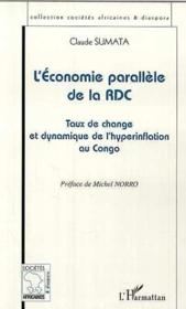 L'Economie Parallele De La Rdc ; Taux De Change Et Dynamique De L'Hyperinflation Au Congo