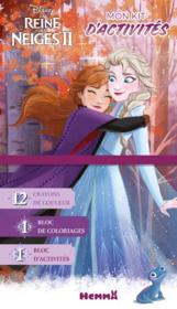Mon kit d'activités ; la Reine des Neiges 2 ; Anna et Elsa  - Disney 