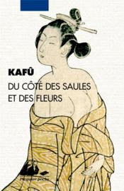 Du côté des saules et des fleurs - Kafu Nagai