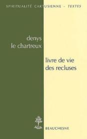 Livre de vie des recluses  - Denys Le Chartreux 
