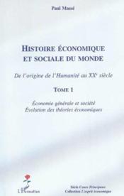 Histoire économique et sociale du monde ; de l'origine de l'humanité au XX siècle t.1 ; économie générale et société ; évolution  - Paul Massé 