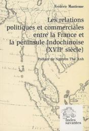 Les relations politiques et commerciales entre la France et la péninsule indochinoise t.1 ; XVII siècle - Couverture - Format classique
