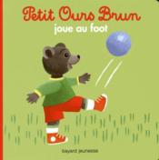 Vente  Petit Ours Brun joue au foot  - Marie Aubinais - Danièle Bour 