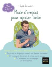 Mode d'emploi pour apaiser bébé - Couverture - Format classique