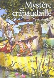 Mystere et crapaudaille  - Yves Hughes 