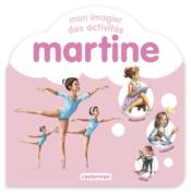 Martine ; mon imagier des activités  - Delahaye/Marlier - Gilbert Delahaye - Marcel Marlier 