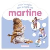 Martine ; mon imagier des émotions  - Delahaye/Marlier - Gilbert Delahaye - Marcel Marlier 