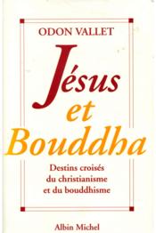 Jesus Et Bouddha - Destins Croises Du Christ. - Couverture - Format classique