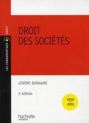 Droit des sociétés (édition 2010-2011)  - Jérôme Bonnard 