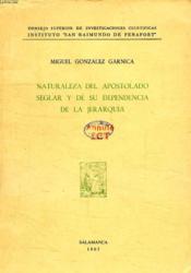 Naturaleza Del Apostolado Seglar Y De Su Dependencia De La Jerarquia - Couverture - Format classique