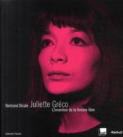 Juliette Greco, l'invention de la femme libre