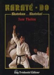 Karate-do - shotokan... shotokai  - Yves Thelen 