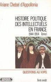 Histoire politique des intellectuels en France, 1944-1954, tome 1 - Couverture - Format classique