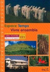 ARCHIPEL ; ESPACE-TEMPS-VIVRE ENSEMBLE ; CE1 ; Martinique ; cahier d'activités ; livre de l'élève - Couverture - Format classique