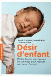 Vente  Désir d'enfant  - Christine Schilte - René FRYDMAN - Marcel RUFO 