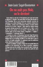 On ne naît pas Noir, on le devient - 4ème de couverture - Format classique