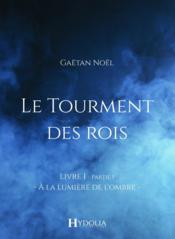 Le tourment des rois, livre 1, partie 1 - Couverture - Format classique