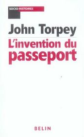 L'invention du passeport - etats  citoyennete et surveillance  - Gérard NOIRIEL - John Torpey - Noiriel/Torpey 