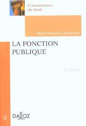 La fonction publique - 3e ed.  - Lachaume J-F. 